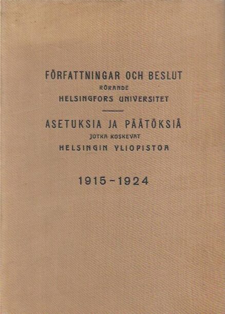 Författningar och beslut rörande Helsingfors universitet - Asetuksia ja päätöksiä jotka koskevat Helsingin yliopistoa - 1915-1924