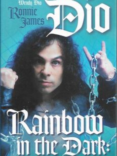 Ronnie James Dio : Rainbow in the Dark - Omaelämäkerta