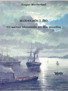Bekcholmen i Åbo: Ett maritimt lokalsamhälle och dess omvandling