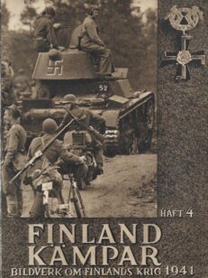Finland Kämpar: Bildverk om Finlands krig (häft. 4)