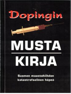 Dopingin musta kirja - Suomen maastohiihdon katastrofaalinen häpeä