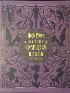 Harry Potter : suuri otuskirja - Harry Potter -elokuvien otukset ja kasvit