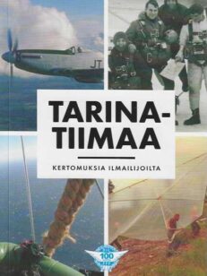 Tarinatiimaa Kertomuksia ilmailijoilta Suomen Ilmailuliitto 100 vuotta 1919-2019