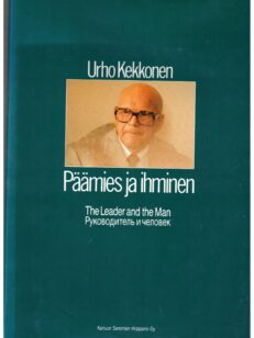 Urho Kekkonen - Päämies ja ihminen