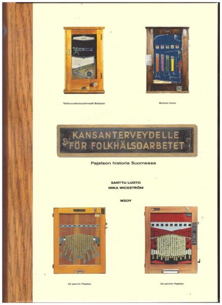 Kansanterveydelle - Pajatson historia Suomessa (kotelossa)