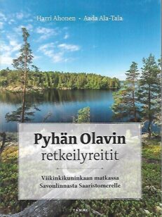 Pyhän Olavin retkeilyreitit - Viikinkikuninkaan matkassa Savonlinnasta Saaristomerelle