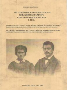 Die Vorfahren des Emmy Kraus Geb. Grote (Leymann) - Eine Familiengeschichte Teil 1