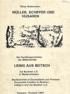 Müller, Schiffer und Husaren - Die Familiengeschihte der Müllerfamilie Liebig aus Beitsch