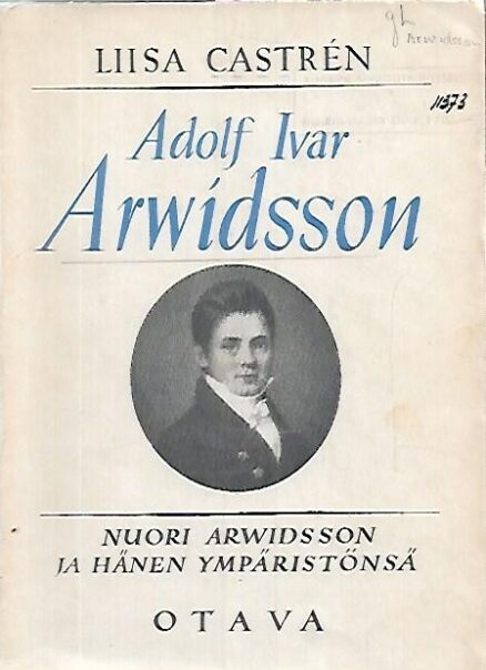 Adolf Ivar Arwidsson - Nuori Arvidsson ja hänen ympäristönsä