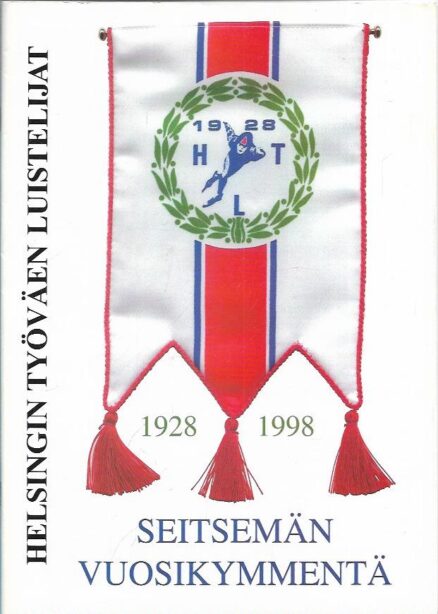 Helsingin Työväen Luistelijat - Seitsemän vuosikymmentä 1928-1998