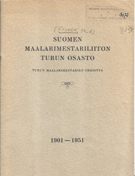 Suomen Maalarimestariliiton Turun osasto - Turun Maalarimestarien yhdistys 1901-1951