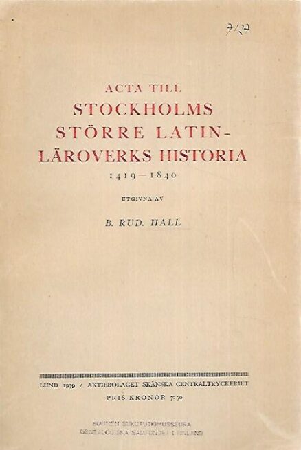Acta till Stockholms större Latinläroverks historia 1419-1840