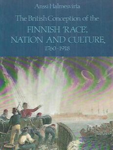 The british conception of the finnish race nation and the culture 1760-1918