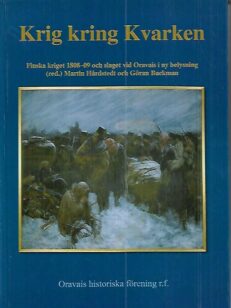 Krig kring Kvarken - Finska kriget 1808-09 och slaget vid Oravais i ny belysning