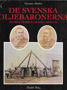 De svenska oljebaronerna - Alfred Nobels okända bröder