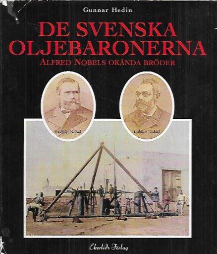 De svenska oljebaronerna - Alfred Nobels okända bröder