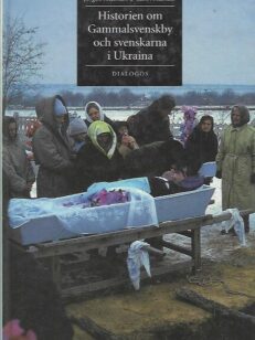 Historien om Gammalsvenskby och svensjarna i Ukraina