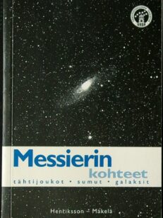 Messierin kohteet - Tähtijoukot, sumut, galaksit