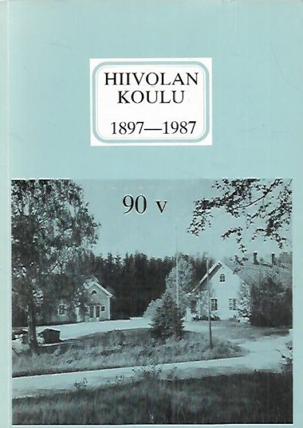 Hiivolan koulu 1897-1987