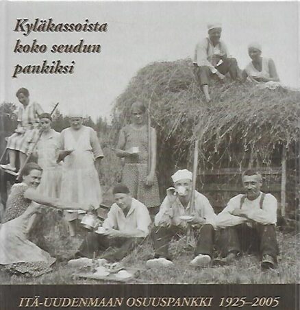 Kyläkassoista koko seudun pankiksi - Itä-Uudenmaan osuuspankki 1925-2005