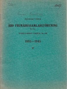 Åbo Frimärkssamlareförening R.F:s verksamhet inder 50 år 1895-1945