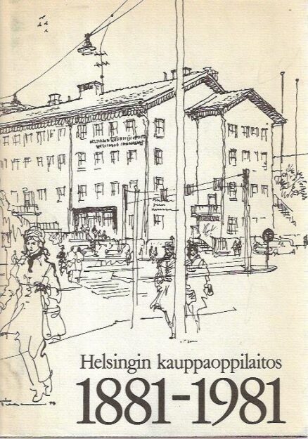 Helsingin kauppaoppilaitos 1881-1981