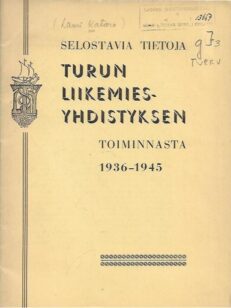 Selostavia tietoja Turun Liikemiesyhdistyksen toiminnasta 1936-1945