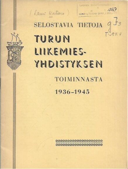 Selostavia tietoja Turun Liikemiesyhdistyksen toiminnasta 1936-1945