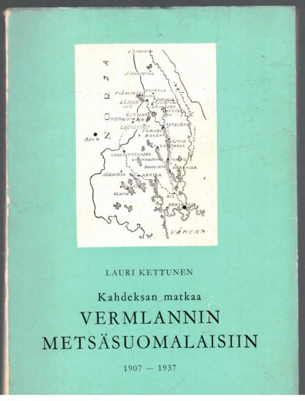 Kahdeksan matkaa Vermlannin metsäsuomalaisiin (1907-1937)