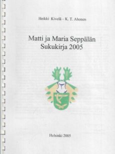 Matti ja Maria Seppälän Sukukirja 2005