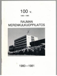100 v. 1880-1980 Rauman merenkulkuoppilaitos 1980-1981