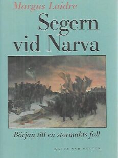 Segern vid Narva - Början till en stormakts fall