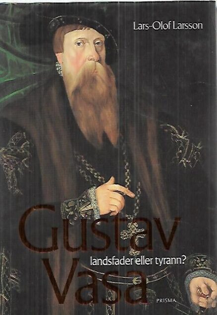 Gustav Vasa - Landsfader eller tyrann?