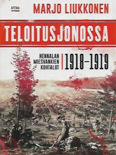 Teloitusjonossa – Hennalan miesvankien kohtalot 1918-1919