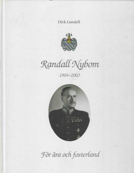 Randall Nybom 1904-2003 För ära och fosterland