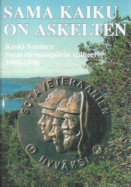 Sama kaiku on askelten: Keski-suomen Sotaveteraanipiirin vaiheet 1966-1996