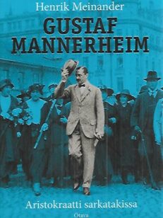 Gustaf Mannerheim - Aristokraatti sarkatakissa
