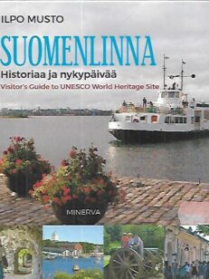 Suomenlinna - Historiaa ja nykypäivää