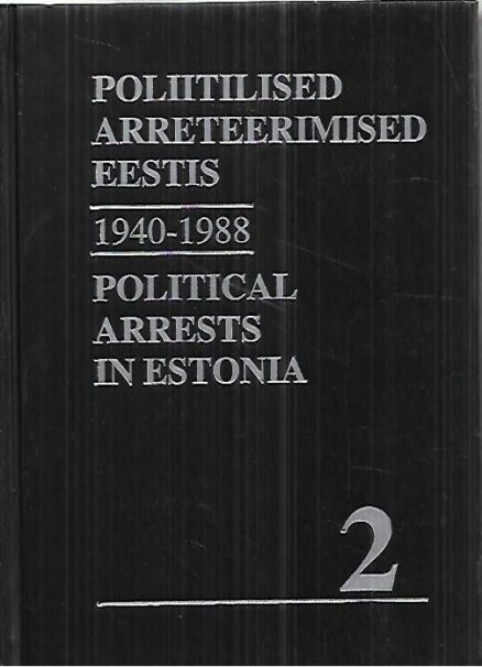 Poliitilised arreteerimised Eestis raamat 2 - Political Arrests in Estonia book 2