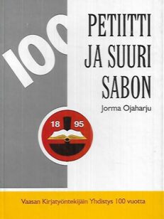 Petiitti ja suuri sabon - Vaasalaista kirjapainotaitoa, Vaasan Kirjatyöntekijäin Yhdistys r.y. 100 vuotta 1895-1995