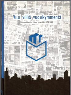 Viisi villiä vuosikymmentä - Kaupunkilehtien liiton historiikki 1959-2009