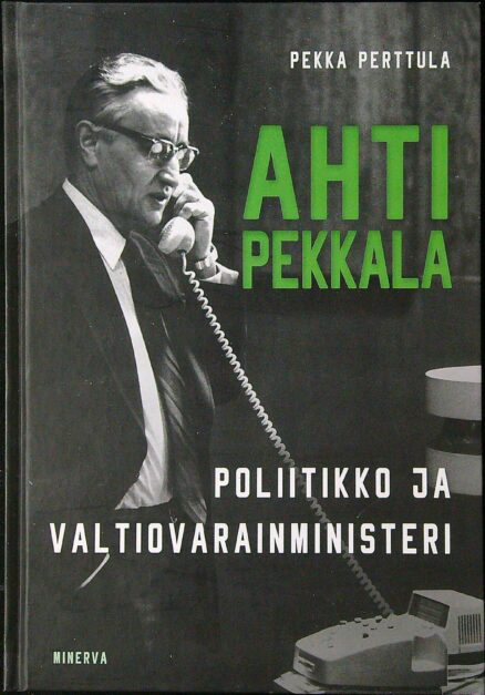 Ahti Pekkala - poliitikko ja valtiovarainministeri