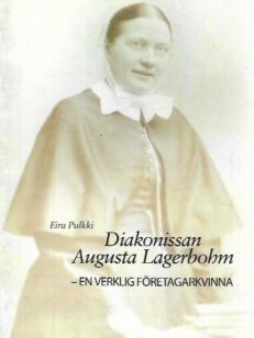 Diakonissan Augusta Lagerbohm -En verklig företagarkvinna