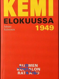 Kemi elokuussa 1949 - Suomen kohtalon ratkaisu