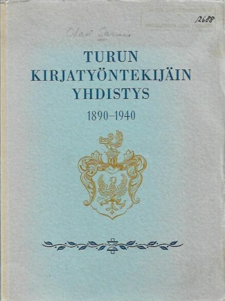 Turun Kirjatyöntekijäin Yhdistys 1890-1940 : 50-vuotishistoriikki