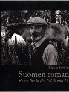 Suomen romanit - Romanielämää 1960-1970-luvuilla Suomen romanit - Roma life in the 1960s and 1970s