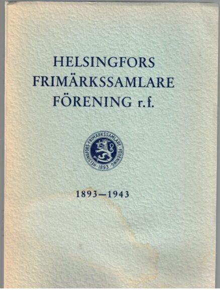 Helsingfors frimärkssamlare förening r.f. 1893-1943 (postimerkki, postimerkit)