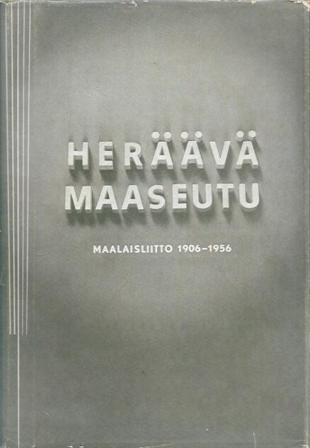 Heräävä Maaseutu VI - Maalaisliitto 1906-1956