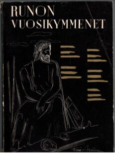 Runon vuosikymmenet - Valikoima suomalaista runoutta vuosilta 1897-1947