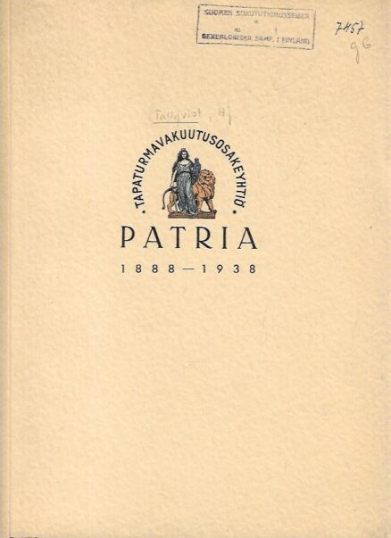 Tapaturmavakuutusosakeyhtiö Patria 1888-1938